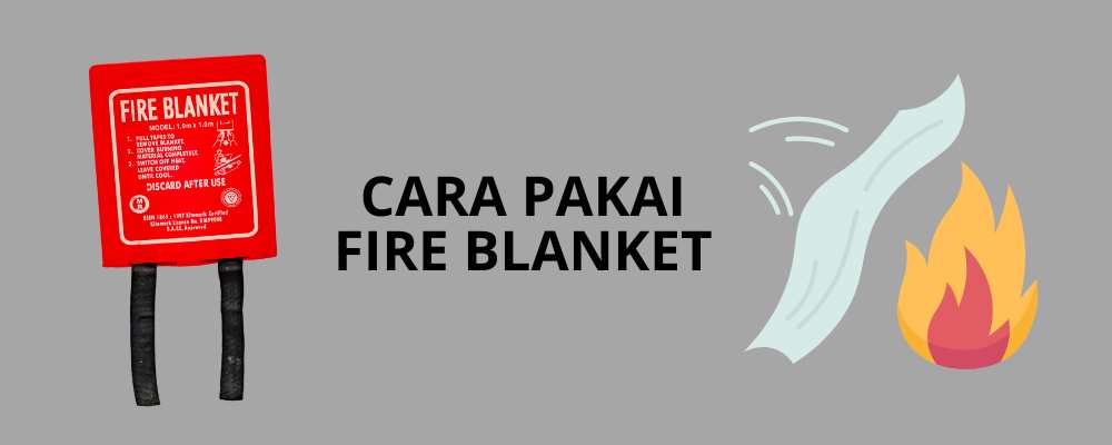 Cara Pakai Fire Blanket