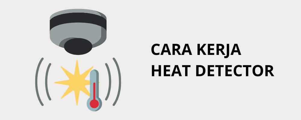Cara Kerja Heat Detector