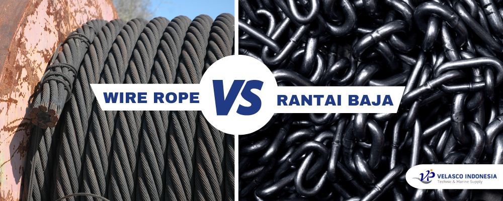 Membandingkan Kekuatan Wire Rope dan Rantai Baja dalam Aplikasi Industri