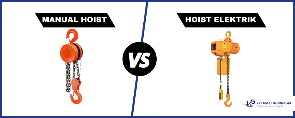 Manual Hoist VS Hoist Elektrik