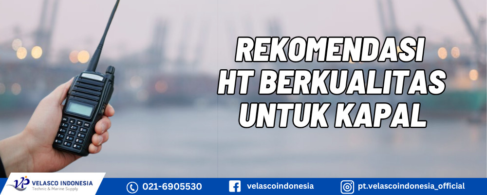 Rekomendasi HT Berkualitas untuk Kapal